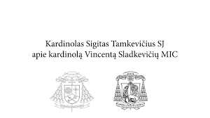 You are currently viewing Kardinolas Sigitas Tamkevičius SJ apie kardinolą Vincentą Sladkevičių MIC