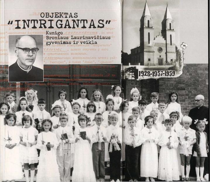 Read more about the article Objektas „Intrigantas“: kunigo Broniaus Laurinavičiaus gyvenimas ir veikla.