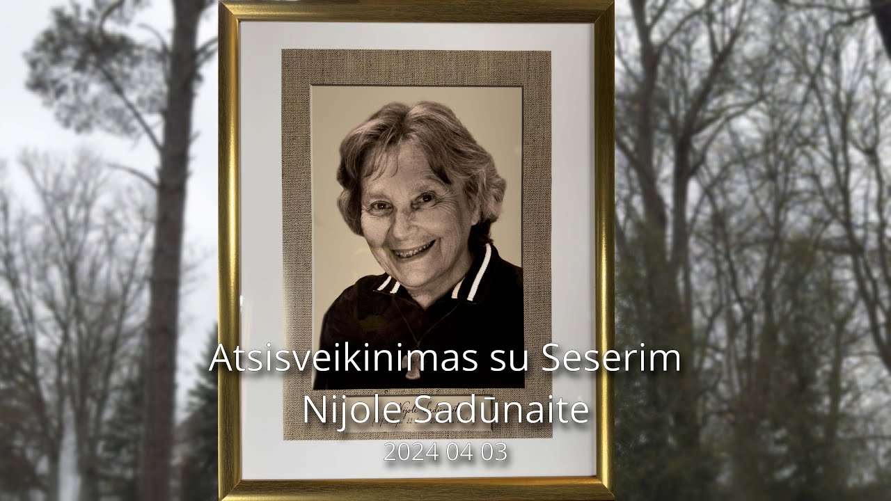 You are currently viewing Atsisveikinimas su Seserim Nijole Sadūnaite