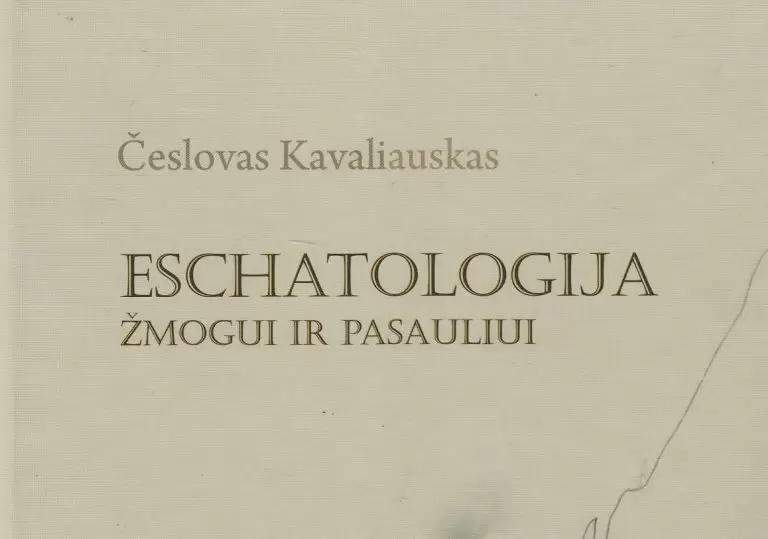 Read more about the article Apie kun. Česlovo Kavaliausko tekstų rinkinį „Eschatologija žmogui ir pasauliui”